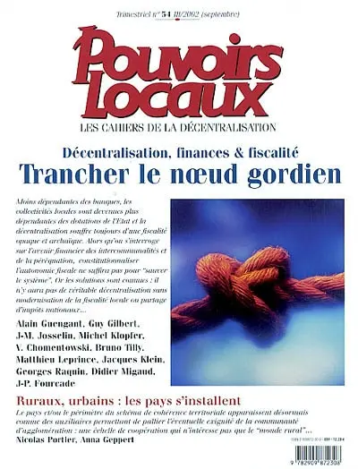 Pouvoirs locaux, n° 54. Décentralisation, finances et fiscalité : trancher le noeud gordien
