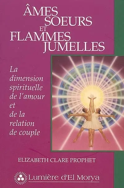 Ames soeurs et flammes jumelles : la dimension spirituelle de l'amour et de la relation de couple