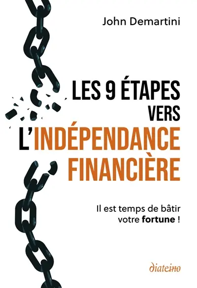 Les 9 étapes vers l'indépendance financière : il est temps de bâtir votre fortune !