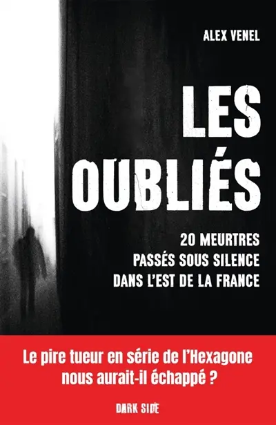 Les oubliés : 20 meurtres passés sous silence dans l'Est de la France