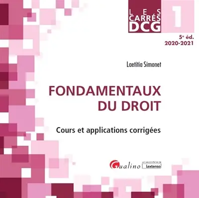 Fondamentaux du droit : DCG 1, 2020-2021 : cours et applications corrigées Fondamentaux du droit : DCG 1, 2020-2021 : cours et applications corrigées