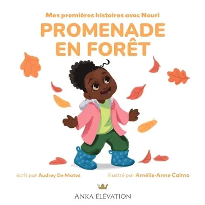 Mes premières histoires avec Nouri. Vol. 3. Promenade en forêt