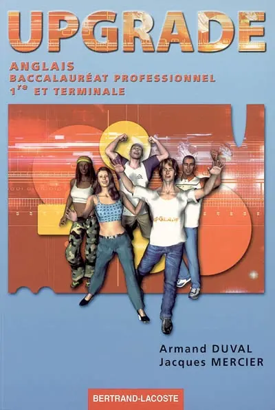 Upgrade, anglais baccalauréat professionnel 1re et terminale