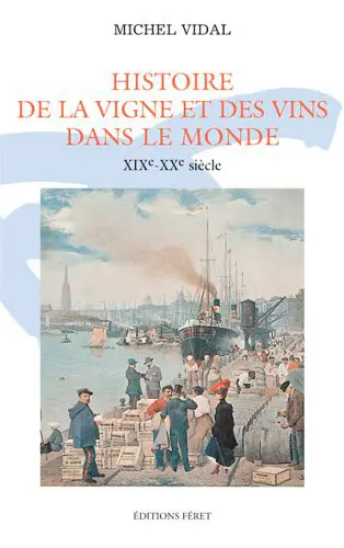 Histoire de la vigne et du vin dans le monde : XIXe-XXe siècle