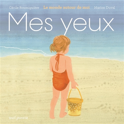 Mes yeux : le monde autour de moi