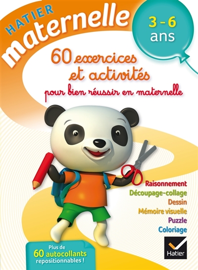 60 exercices et activités pour bien réussir en maternelle, 3-6 ans : raisonnement, découpage-collage, dessin, mémoire visuelle, puzzle, coloriage