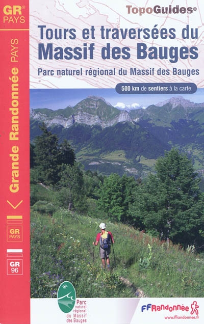 Tours et traversées du massif des Bauges : Parc naturel régional du massif des Bauges, GR pays, GR 96 : plus de 10 jours de randonnée