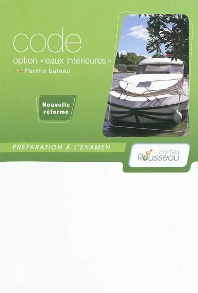 Permis bateau Rousseau. Code option eaux intérieures : préparation à l'examen