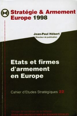 Etats et firmes d'armement en Europe : stratégie et armement 1998