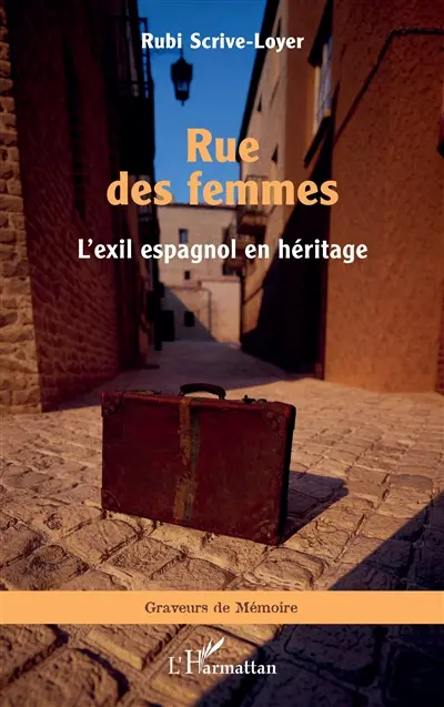 Rue des femmes : l'exil espagnol en héritage