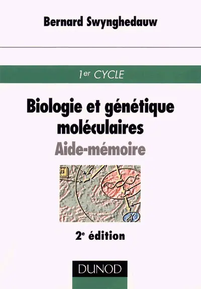 Biologie et génétique moléculaires : aide-mémoire