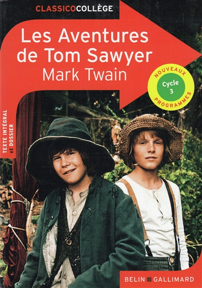 Les aventures de Tom Sawyer : texte intégral et dossier : cycle 3, nouveaux programmes