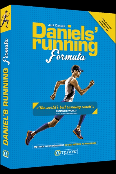 Daniel's running formula : méthode d'entraînement ayant fait leurs preuves du 800 mètres au marathon