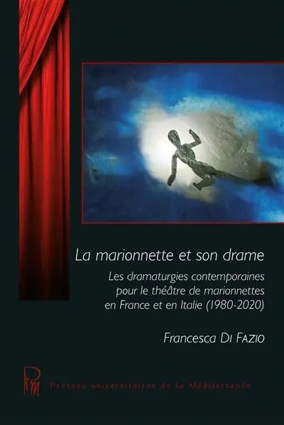 La marionnette et son drame : les dramaturgies contemporaines pour le théâtre de marionnettes en France et en Italie (1980-2020)