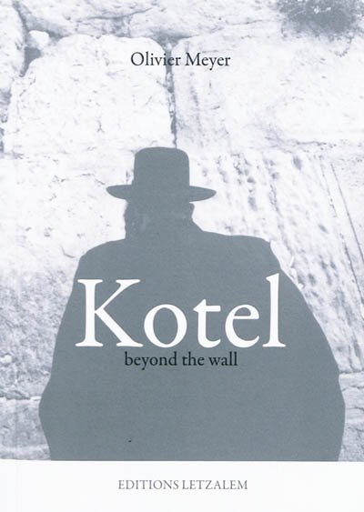 Kotel : beyond the wall