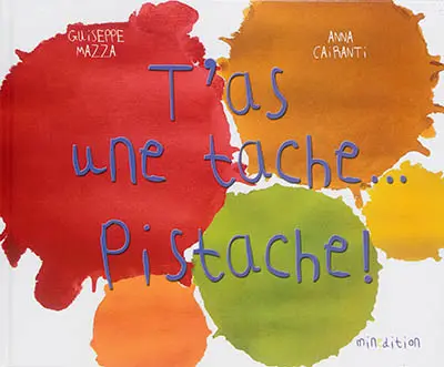 T'as une tache... pistache !