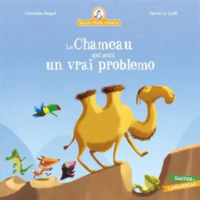 Mamie Poule raconte. Vol. 27. Le chameau qui avait un vrai problemo