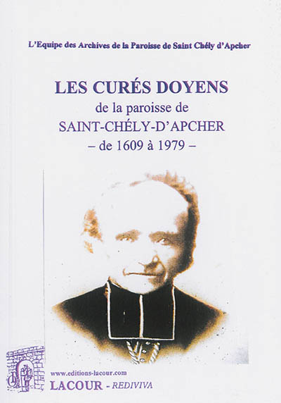 Les curés doyens de la paroisse de Saint-Chély-d'Apcher : de 1609 à 1979