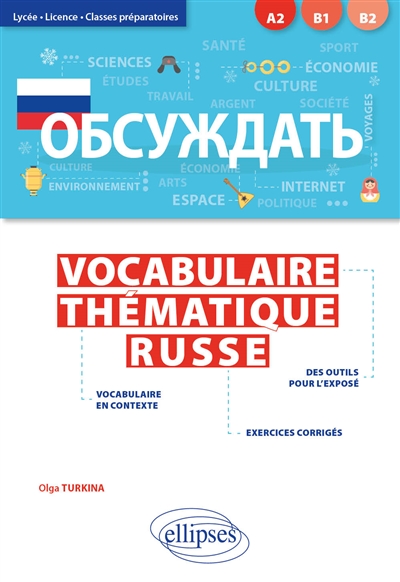 Obsuzhdat' : vocabulaire thématique russe : lycée, licence, classes préparatoires, A2-B1-B2