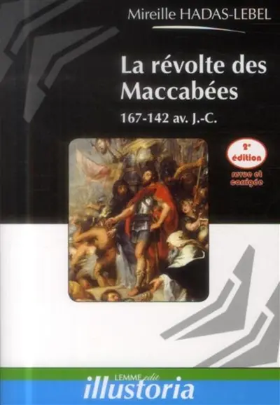 La révolte des Maccabées : 167-142 av. J.-C.
