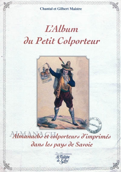 l'album du petit colporteur : almanachs et colporteurs d'imprimés dans les pays de savoie