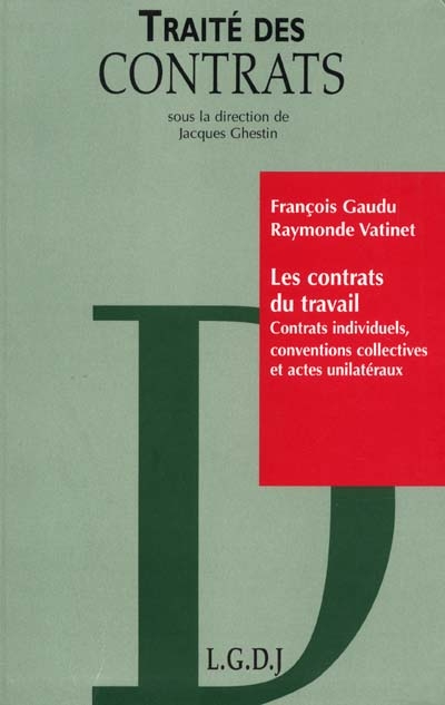 Les contrats du travail : contrats individuels, conventions collectives et actes unilatéraux