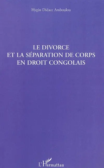 Le divorce et la séparation de corps en droit congolais