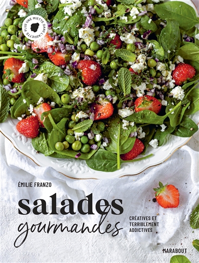 Salades gourmandes : créatives et terriblement addictives - Emilie Franzo