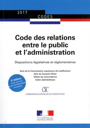 Code des relations entre le public et l'administration : dispositions législatives et réglementaires