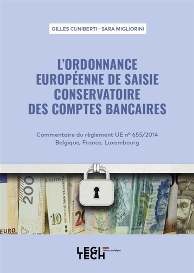 L'ordonnance européenne de saisie conservatoire des comptes bancaires : commentaire du règlement UE n° 655-2014, Belgique, France, Luxembourg