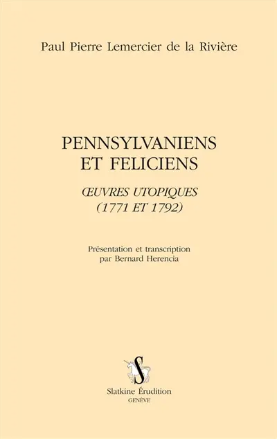 Pennsylvaniens et Féliciens : oeuvres utopiques (1771 et 1792)