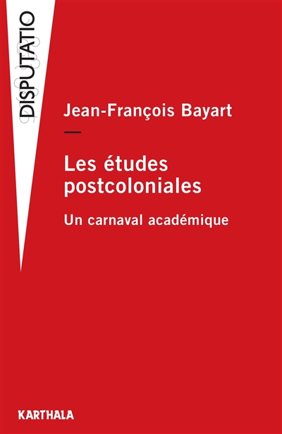 Les études postcoloniales, un carnaval académique