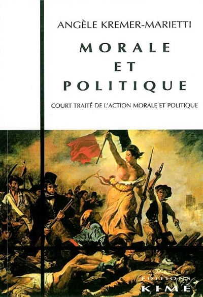 Morale et politique : court traité de l'action morale et politique