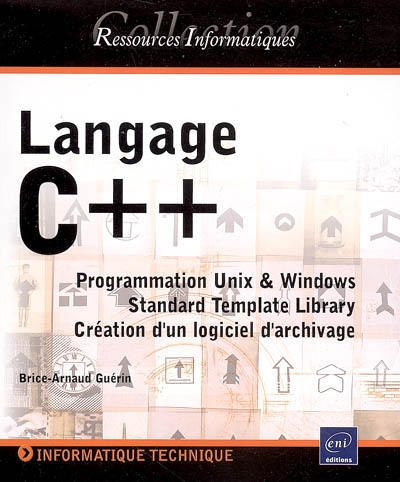Langage C++ : programmation Unix et Windows, Standard Template Library : création d'un logiciel d'archivage