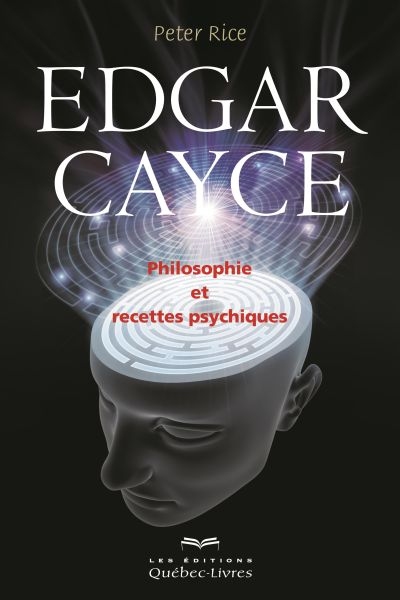 Edgar Cayce : philosophie et recettes psychiques