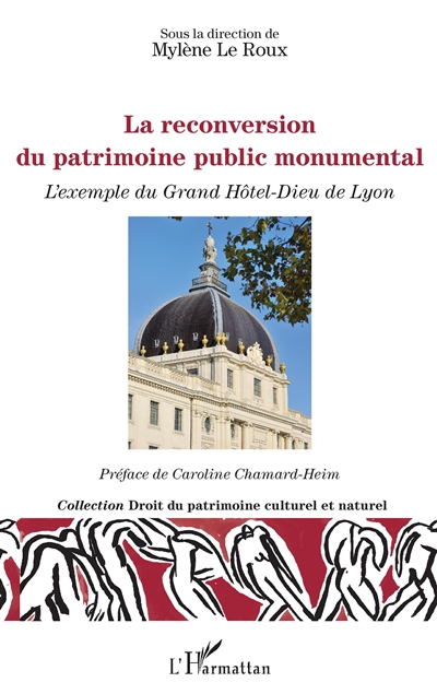 La reconversion du patrimoine public monumental : l'exemple du Grand Hôtel-Dieu de Lyon
