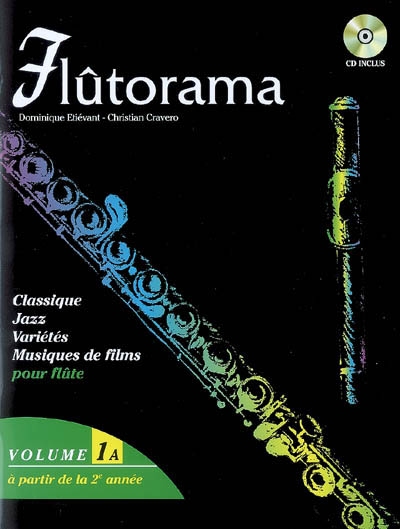 Flûtorama : classique, jazz, variété, musiques de films pour flûte. 1A, à partir de la 2e année