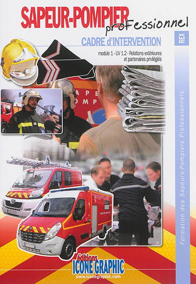 Sapeur-pompier professionnel, cadre d'intervention : module 1-UV 1.2, relations extérieures et partenaires privilégiés