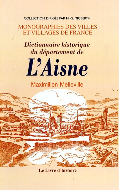 Dictionnaire historique du département de l'Aisne. Vol. 2. L - K