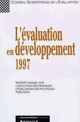 L'évaluation en développement 1997 : rapport annuel sur l'évolution des pratiques d'évaluation des politiques publiques