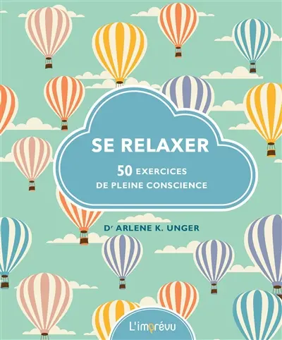 Se relaxer : 50 exercices de pleine conscience