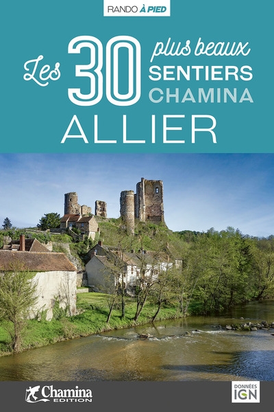 Allier : les 30 plus beaux sentiers Chamina