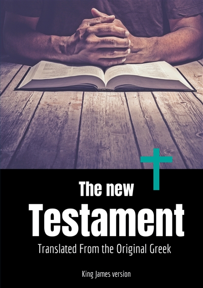 The New Testament : the...