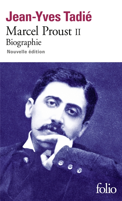 Marcel Proust : biographie. Vol. 2
