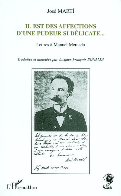 Il est des affections d'une pudeur si délicate : lettres à Manuel Mercado