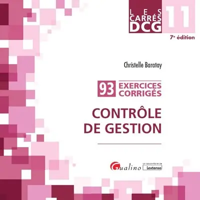 Contrôle de gestion : 93 exercices corrigés : DCG 11