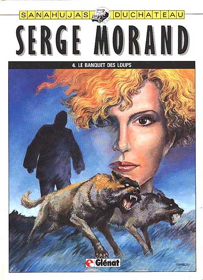Serge Morand. Vol. 4. Le Banquet des loups