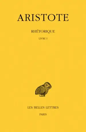 Rhétorique. Vol. 1. Livre I