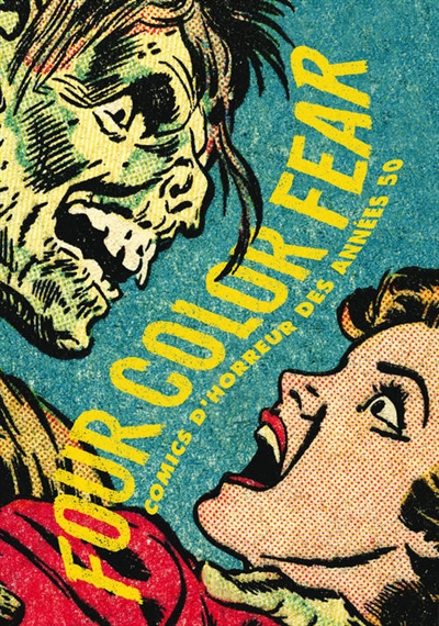 Four color fear : comics d'horreur des années 50