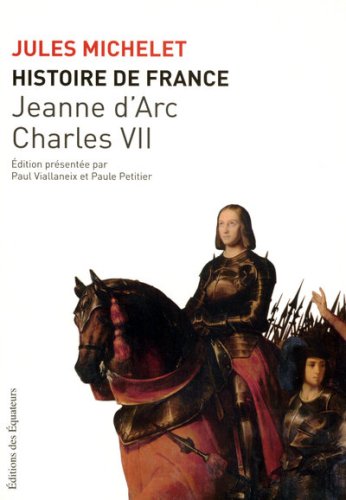 Histoire de France. Vol. 5. Jeanne d'Arc, Charles VII